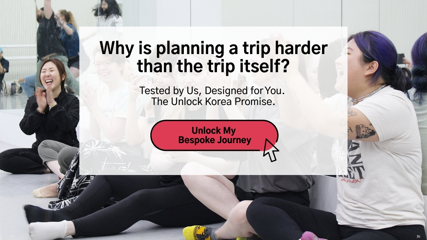 Why is planning a trip harder than the trip itself? Tested by Us, Designed for You. The Unlock Korea Promise. Unlock My Bespoke Journey
